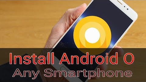 How to install Android o (Beta) in any Smartphone [Hindi]