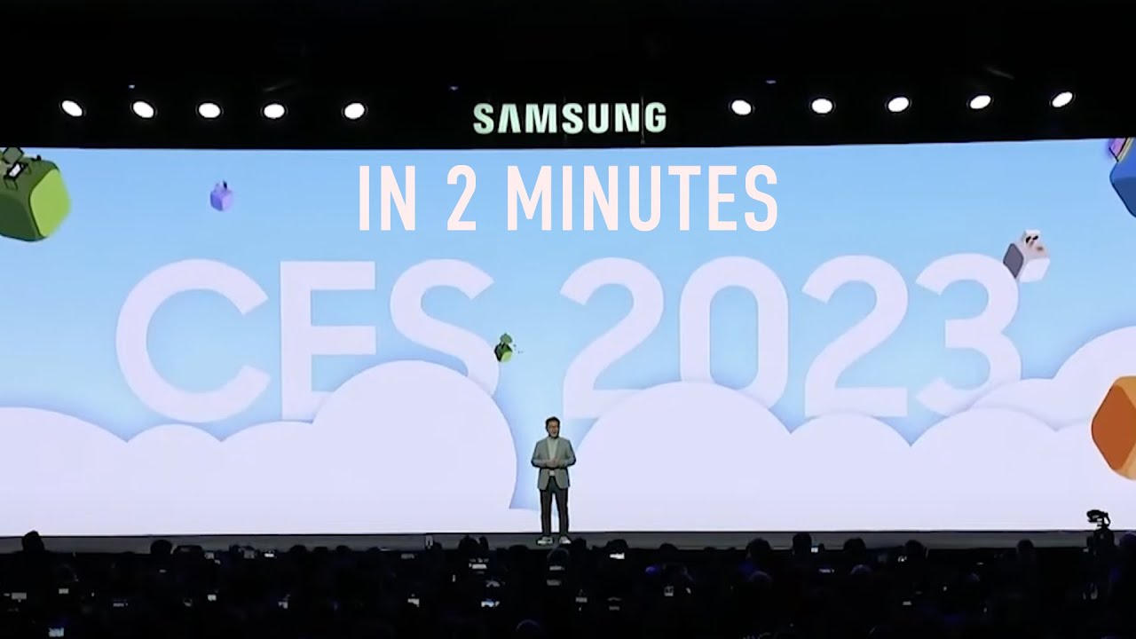 Samsung CES 2023 Keynote: All the Big News in 2 Minutes - YouTube
