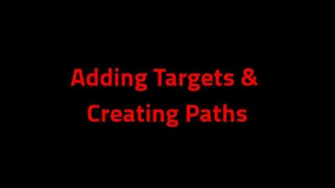 Adding Targets and Creating Paths