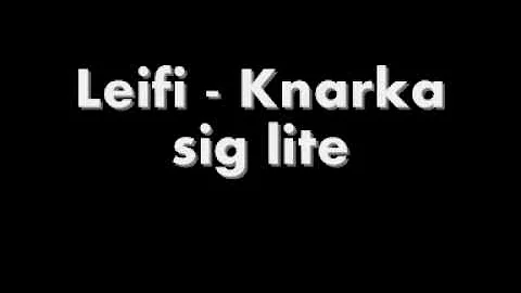 Leifi - Knarka sig lite