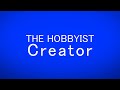 The hobbyist creator ep 1