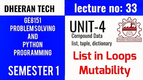 GE8151|PROBLEM SOLVING AND PYTHON PROGRAMMING |PSPP|Manojkumar Lectures| list in loops|mutability