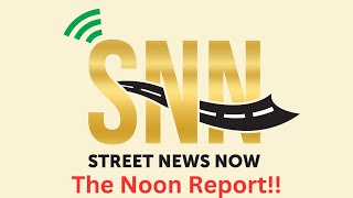 SNN- Street News Now, The Noon Report 1-22-2025