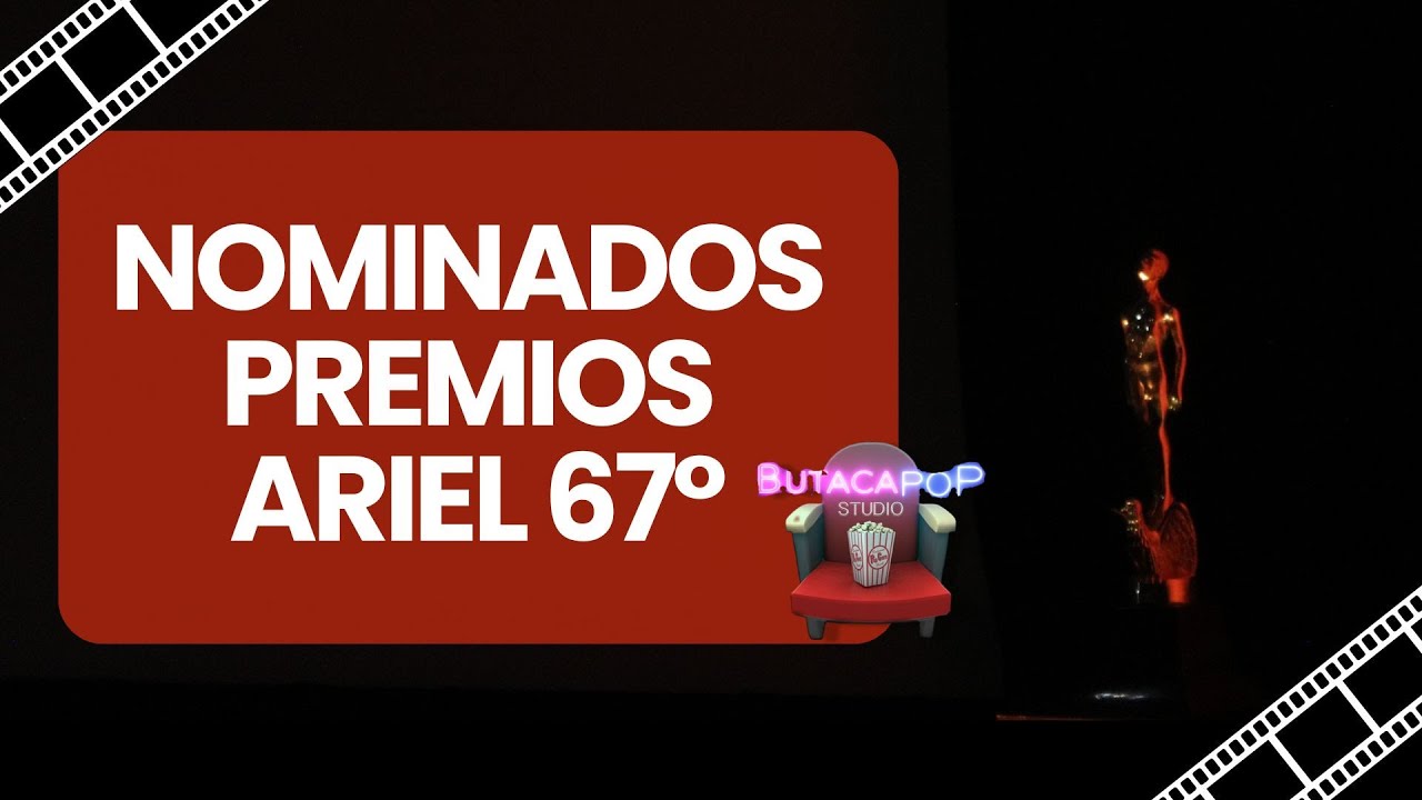 Premios Ariel 67° nominados 2025