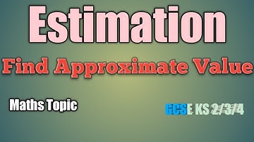 Estimation || GCSE ||  Key Stage 2 math || KS3 math ||