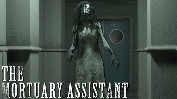The Mortuary Assistant: Part 1