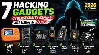 7 Hacking Gadgets Cybersecurity Experts Are Using in 2026