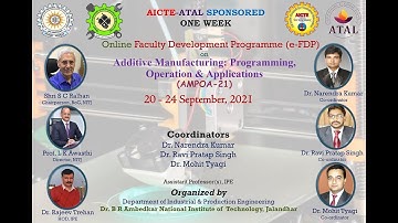DAY-1: AICTE-ATAL Sponsored e-FDP on Additive Manufacturing: Programming, Operation & Applications