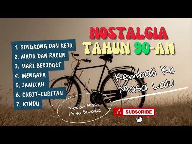 lagu Nostalgia tahun 90 an |  Memori masa muda | Singkong dan Keju, Madu dan Racun class=