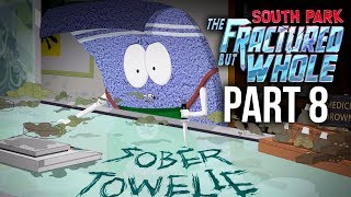 SOUTH PARK THE FRACTURED BUT WHOLE Gameplay Walkthrough Part 8 - SOBER TOWELIE (Full Game)