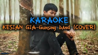 Kesian Gia-Gunsing Bandcover Karaoke