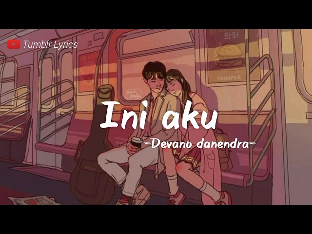 Lirik Lagu Devano Danendra - Ini Aku - Ost.Dear Nathan Hello Salma by Tumblr Lyrics class=
