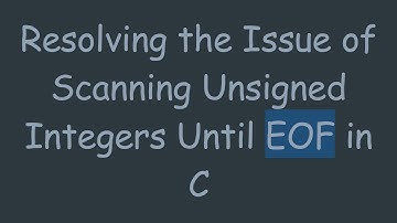 Resolving the Issue of Scanning Unsigned Integers Until EOF in C