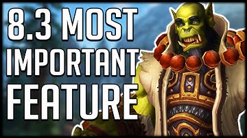 MOST IMPORTANT FEATURE - Another GRIND In Patch 8.3 | WoW BfA