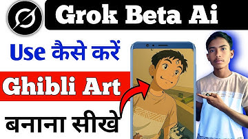 Grok Beta Ai Kaise Use Kare | Grok App Se Ghibli Image Kaise Banaye | Grok App Use Kaise kare