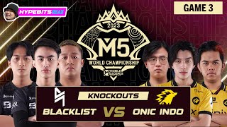 BLACKLIST vs ONIC | GAME 3 | M5 CHAMPIONSHIP KNOCKOUTS | DAY 1
