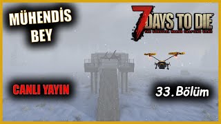 Kanli Ayla Başliyoruz 7 Days To Die Alpha 21 Mühendis Bey 33 Bölüm Canli