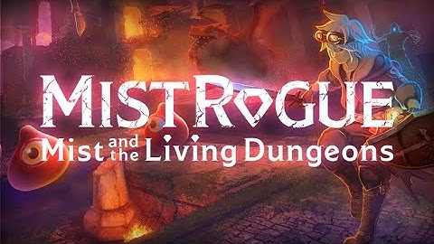 MISTROGUE: MIST AND THE LIVING DUNGEONS Gameplay