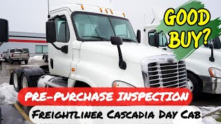 2015 Freightliner Cascadia Day Cab(Cummins IXS15 Engine) PrePurchase Inspection  Is It A Good Buy?