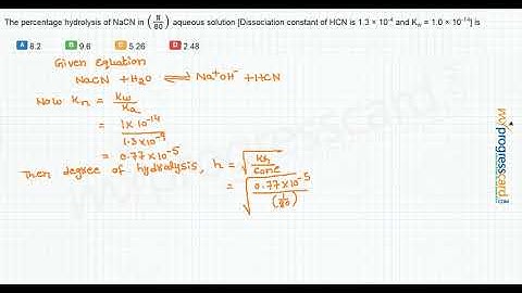 The percentage hydrolysis of NaCN in  aqueous solution