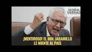 ¡MENTIROSO! EL MIN. JARAMILLO LE MIENTE AL PAÍS