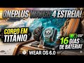 OnePlus Watch 4 estreia com corpo em titânio, bateria de 16 dias e Wear OS 6