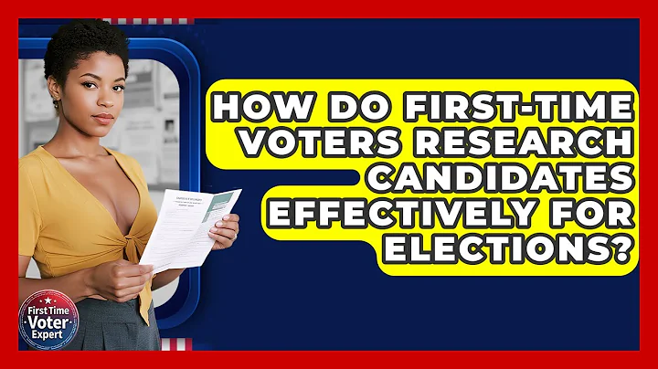 How Do First-time Voters Research Candidates Effectively For Elections? - First Time Voter Expert