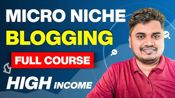 Micro Niche Blogging Course 2025 - A to Z Step by Step Course