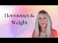 Hormones  weight