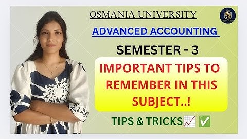 BELANGRIJKE TIPS OM TE ONTHOUDEN BIJ GEAVANCEERDE BOEKHOUDING || SEM-3 || OSMANIA UNIVERSITY || @...