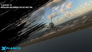 Installing and Running X-Plane 12 for the First Time