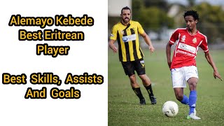 Eritrean player Alemayo kebede best goals, assists and skills | highlights |