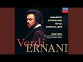 Verdi: Ernani / Part 1 - Infin che un brando vindice