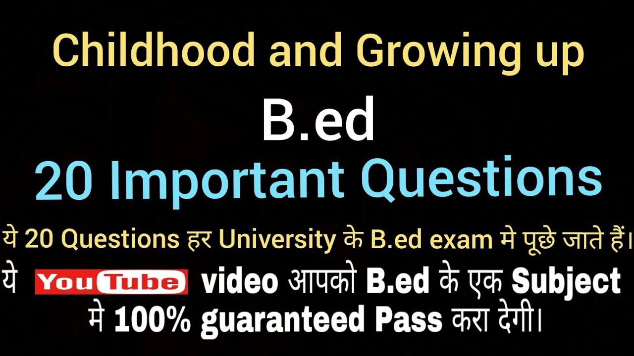 Childhood and Growing up 20 important Questions for all university B
