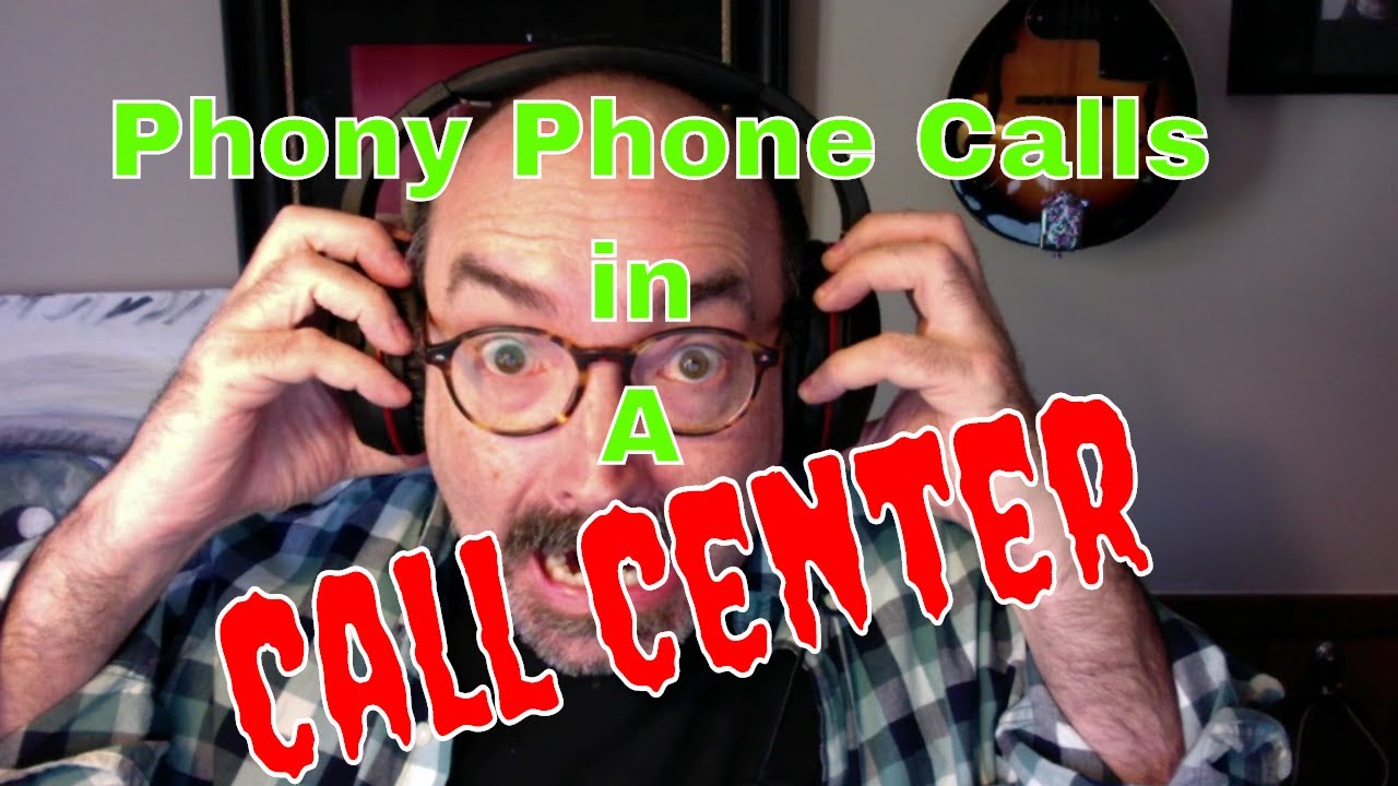 Call Center Phony Phone Calls