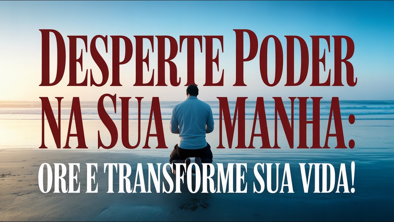 Oração Poderosa para a manhã: Libere Sua Mente e Receba a Orientação Divina Agora.