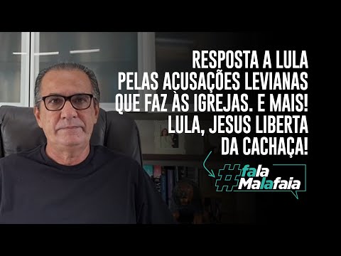 Resposta a Lula pelas acusações levianas que faz às igrejas. E mais! Lula, Jesus liberta da cachaça!