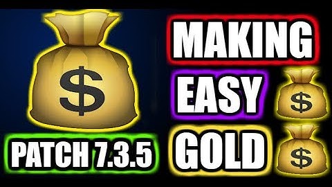 Gold Guide | Top 5 Ways to Make Easy Gold | WoW Legion Patch 7.3.5