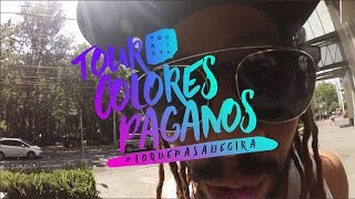 TOURISTA / Tour Colores Paganos: México - Capítulo 1