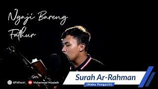 Ngaji Bareng Fathur- Surat Ar Rahman