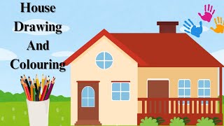 How To Draw And Colour A House | Easy House Drawing | Easy House Coloring | For Beginners