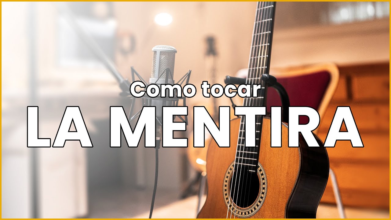 Como tocar LA MENTIRA en Guitarra🎸 | 🎼 Acordes & Melodía COMPLETOS!!