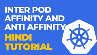 Inter Pod Affinity and Anti Affinity in Kubernetes