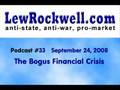 The LewRockwell Show #33 - The Bogus Financial Crisis