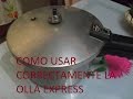 COMO UTILIZAR LA OLLA EXPRESS O DE PRESION  (LOS ANGELES COCINAN )