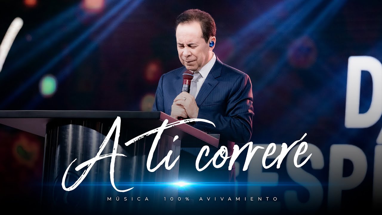 A ti correré - Avivamiento | Música y adoración cristiana 🎶🔥