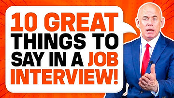 10 ‘GREAT THINGS TO SAY’ in a JOB INTERVIEW for GUARANTEED SUCCESS! (Job Interview Tips to suceed!)