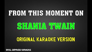 From This Moment On (ORIGINAL KARAOKE) - Shania Twain chords