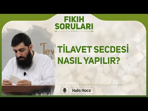 Tilavet secdesi nasıl yapılır? Halis Bayancuk Hoca