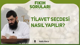 Tilavet secdesi nasıl yapılır? Halis Bayancuk Hoca